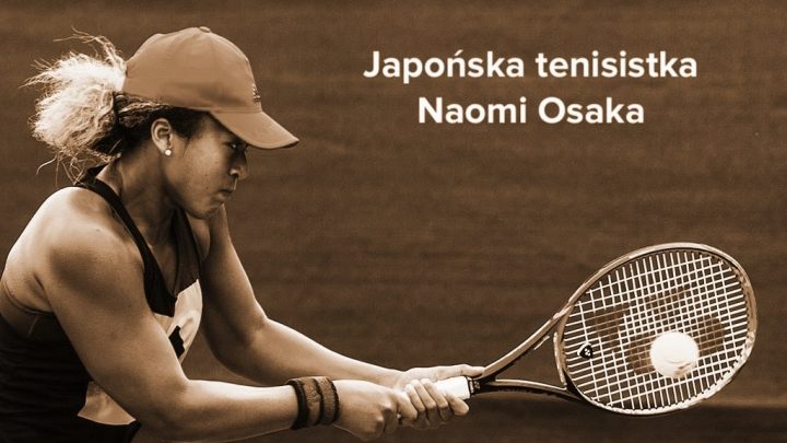 Nietypowy problem Naomi Osaki. Japońska tenisistka… nie zna japońskiego