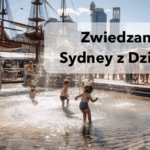 Zwiedzanie Sydney z dziećmi