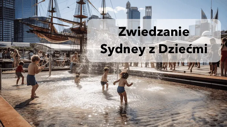 Zwiedzanie Sydney z dziećmi